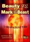 Beauty and the Mark of the Beast - Ted Kluck, Zach Bartels, E.L. Duncan, Brad Atchison