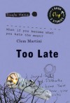 Too Late - Clem Martini