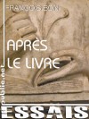 Après le livre - François Bon