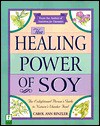 The Healing Power of Soy: The Enlightened Person's Guide to Nature's Wonder Food - Carol Ann Rinzler, Carol A. Renzler