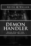 Demon Handler - Keith M. Weller