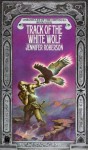 Track Of The White Wolf - Jennifer Roberson