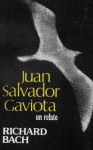 Juan Salvador Gaviota: Un Relato - Richard Bach, Russell Munson, Carol Howell, Frederick Howell