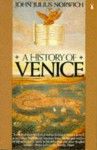 A History of Venice - John Julius Norwich