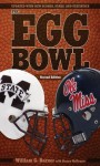 The Egg Bowl: Mississippi State vs. Ole Miss, Second Edition - William G. Barner, Danny McKenzie