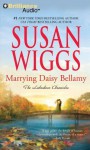 Marrying Daisy Bellamy - Susan Wiggs, Joyce Bean