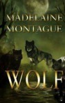 Wolf (Of Unknown Origins) - Madelaine Montague