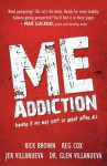 Me Addiction: Having It My Way Isn't So Great After All - Rick Brown, Reg Cox, Jer Villanueva