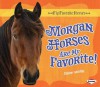 Morgan Horses Are My Favorite! - Elaine Landau