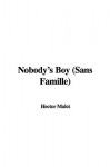 Nobody's Boy (Sans Famille) - Hector Malot