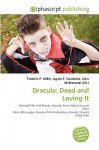 Dracula: Dead and Loving It - Agnes F. Vandome, John McBrewster, Sam B Miller II