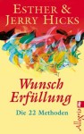 Wunscherfüllung: Die 22 Methoden (German Edition) - Esther Hicks, Jerry Hicks