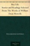 Boy Life Stories and Readings Selected From The Works of William Dean Howells - William Dean Howells, Percival Chubb