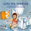Love You Forever - Robert Munsch, Sheila McGraw