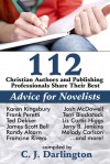 112 Christian Authors and Publishing Professionals Share Their Best Advice for Novelists - C.J. Darlington