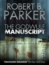 The Godwulf Manuscript (A Spenser Mystery) - Robert B. Parker