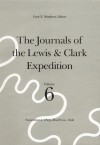 November 2, 1805-March 22, 1806: November 2nd-March 22nd, 1806 v. 6 (Journals of the Lewis & Clark Expedition) - Meriwether Lewis, William Clark, Gary E. Moulton