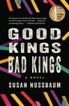 Good Kings Bad Kings - Susan Nussbaum