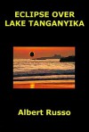 Eclipse Over Lake Tanganyika - Albert Russo