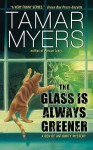 The Glass Is Always Greener - Tamar Myers