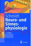 Neuro- Und Sinnesphysiologie - Robert F. Schmidt