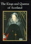 The Kings & Queens Of Scotland - Nicholas Best, The National Gallery of Scotland