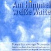 Am Himmel weiße Watte: Poesie für sonnige Momente - H. C. Wilhelm Busch, Rainer Maria Rilke, Johann Wolfgang von Goethe