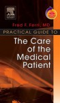 Practical Guide to the Care of the Medical Patient - Fred F. Ferri