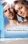 Mills & Boon : Bella's Impossible Boss - Michelle Douglas