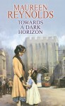 Towards a Dark Horizon - Maureen Reynolds