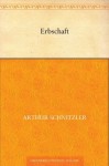 Erbschaft (German Edition) - Arthur Schnitzler