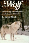 Wolf: The Ecology and Behavior of an Endangered Species - David Mech, David Mech