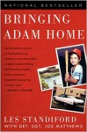 Bringing Adam Home: The Abduction That Changed America - Les Standiford, Joe Matthews