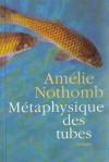 Métaphysique des tubes - Amélie Nothomb