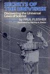 Secrets of the Universe: Discovering the Universal Laws of Science - Paul Fleisher