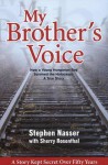 My Brother's Voice: How a Young Hungarian Boy Survived the Holocaust: A True Story - Stephen Nasser, Sherry Rosenthal