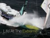 Life at the Extreme: The Volvo Ocean Race Round the World 2005/2006 - Rob Mundle