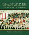 World History in Brief: Major Patterns of Change and Continuity, Volume 1 (To 1450) (7th Edition) - Peter N. Stearns