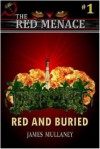 Red and Buried(The Red Menace # 1) - James Mullaney