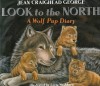 Look to the North: A Wolf Pup Diary - Jean Craighead George, Lucia Washburn