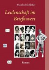 Leidenschaft im Briefkuvert: Roman - Manfred Schlosser