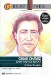 Cesar Chavez: Hope for the People (Great Lives Series) - David Goodwin