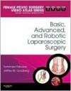 Basic, Advanced, and Robotic Laparoscopic Surgery [With DVD] - Tommaso Falcone, Jeffrey M. Goldberg