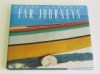 Far Journeys - Bruce Chatwin, David King, Francis Wyndham