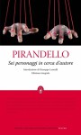 Sei personaggi in cerca d'autore Ediz. Integrale - Luigi Pirandello