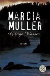 Giftige Wasser - Marcia Muller, Susanne Goga-Klinkenberg