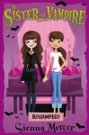 My Sister the Vampire:Revamped! - Sienna Mercer