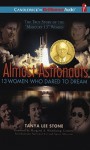 Almost Astronauts: 13 Women Who Dared to Dream: 13 Women Who Dared to Dream (MP3 on CD) - Tanya Lee Stone, Margaret A. Weitekamp, Susan Ericksen