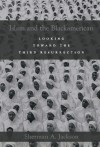 Islam and the Blackamerican: Looking Toward the Third Resurrection - Sherman A. Jackson