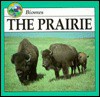 The Prairie (Biomes) - Lynn M. Stone